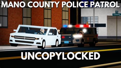 Roblox Mano County Police Patrol Uncopylocked Youtube