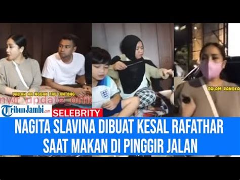 Nagita Slavina Dibuat Kesal Rafathar Saat Makan Di Pinggir Jalan YouTube