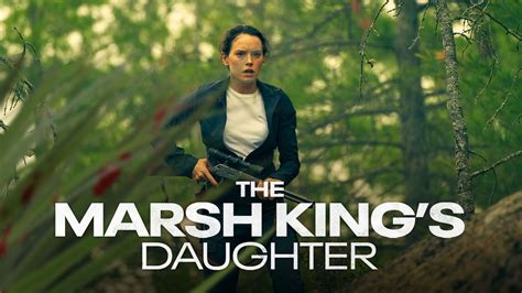 The Marsh King S Daughter Full Movie Online Watch Hd Movies On