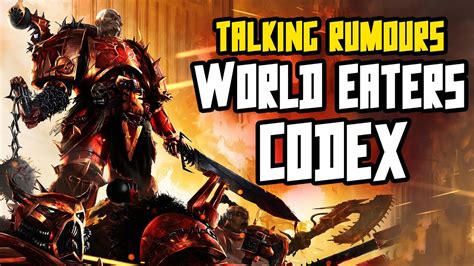 Talking World Eater Codex Rumours Youtube