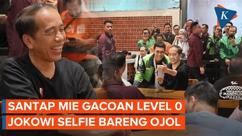 Usai Santap Mie Level Nol Jokowi Selfie Bareng Ojol Youtube