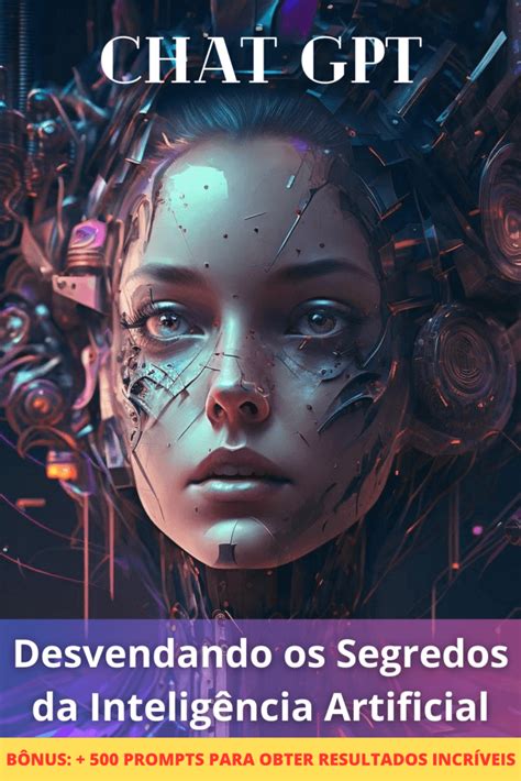 Chat Gpt Desvendando Os Segredos Da Inteligência Artificial