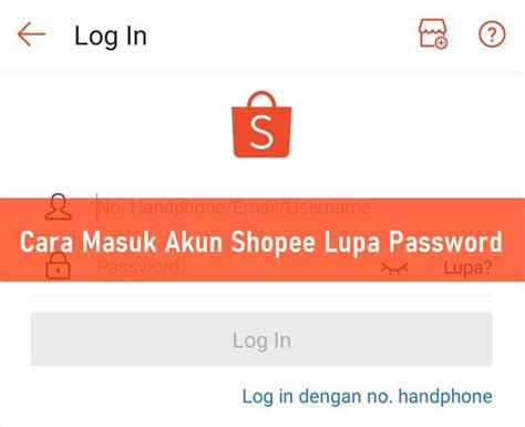 Cara Masuk Akun Shopee Lupa Password Dan Nomor Sudah Tidak Aktif