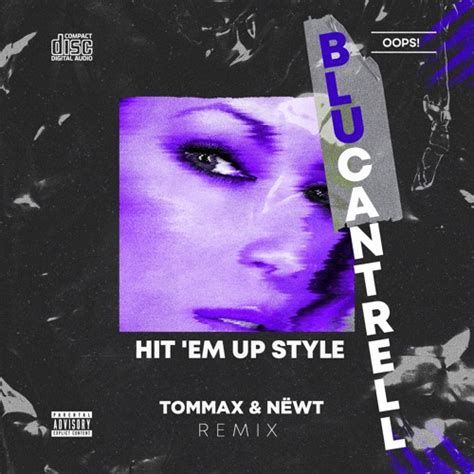 Stream Blu Cantrell - Hit 'Em Up Style (TOMMAX & NËWT Remix) by TOMMAX ...