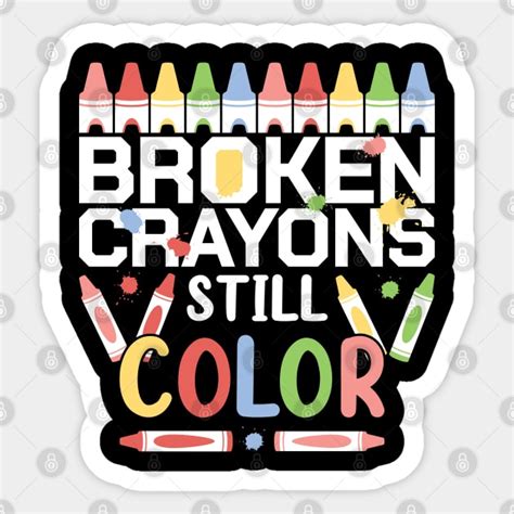 Broken Crayons Still Color Suicide Prevention Awareness Broken