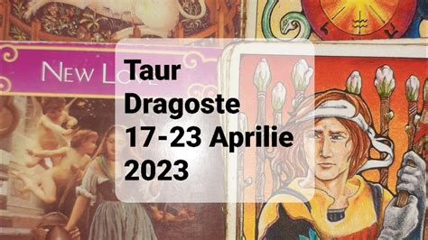 Tarot Horoscop Dragoste Taur 17 23 Aprilie 2023 YouTube