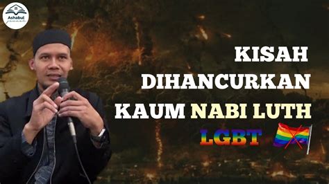 Kisah Asal Mula Kaum LGBT Pada Zaman Nabi Luth Beserta Kehancurannya