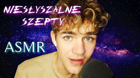 ASMR po polsku NIESŁYSZALNE SZEPTY najlepsze ciarki i relaks YouTube