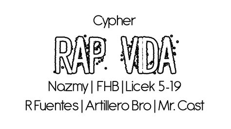 Cypher Rap Vida Nazmy Fhb Licek R Fuentes Artillero Bro Mr