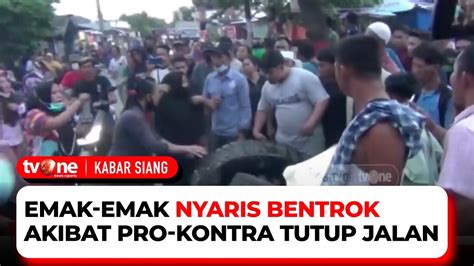 Dua Kelompok Emak Emak Nyaris Bentrok Akibat Pro Kontra Penutupan Jalan