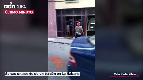 Último minuto Se cae una parte de un balcón en La Habana video