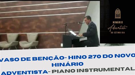 Vaso De Bençãohino 270 Do Novo Hinário Adventista Do Sétimo Dia Tocado