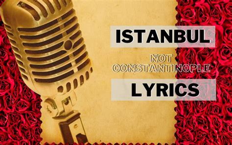 Istanbul Not Constantinople Lyrics: Famous Song Explained!