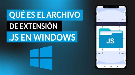 Qu Es Y C Mo Abrir Un Archivo Extensi N Js En Mi Pc Windows Youtube