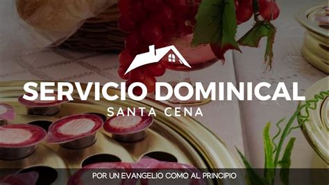 2do Servicio De Santa Cena Domingo 02 De Abril 2023 Pastor Gral