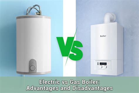 Electric Vs Gas Boiler Advantages And Disadvantages