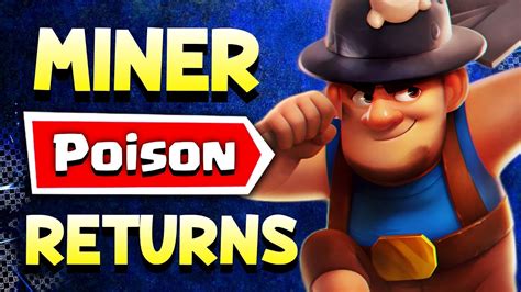 The Greatest Miner Poison Deck Returns To Clash Royale Youtube