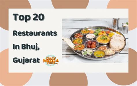 Top 20 Restaurants In Bhuj Gujarat Crazy Masala Food