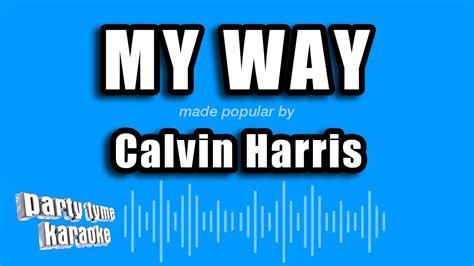 Calvin Harris My Way Karaoke Version Youtube