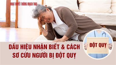 Dấu Hiệu Nhận Biết Và Cách Sơ Cứu Người Bị đột Quỵ