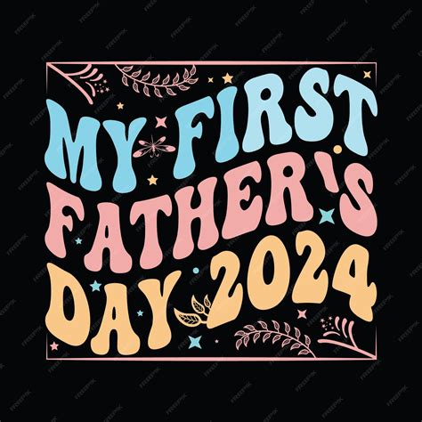 Premium Vector My First Fathers Day 2024 Retro Fathers Day T Shirt