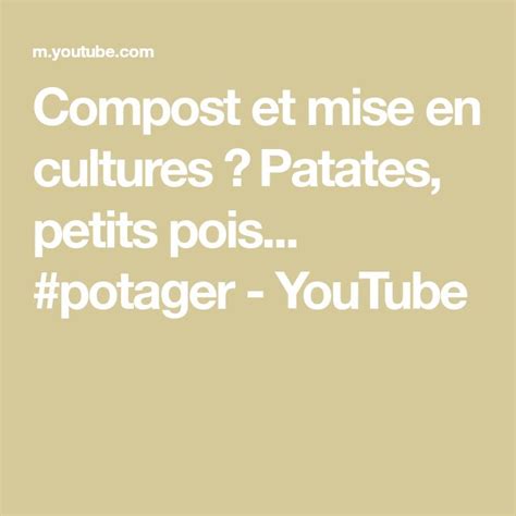 Compost Et Mise En Cultures Patates Petits Pois Potager Youtube