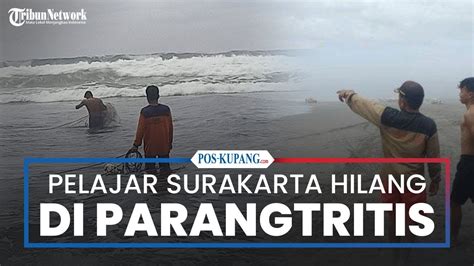 Pelajar Mts Di Surakarta Hilang Terseret Ombak Pantai Parangtritis