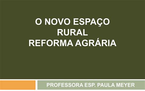 O Novo Espaço Rural E A Reforma Agrária Ppt