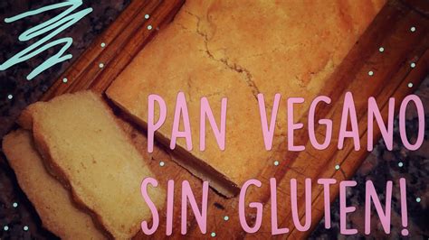 Pan Vegano Sin Gluten ♥ Youtube