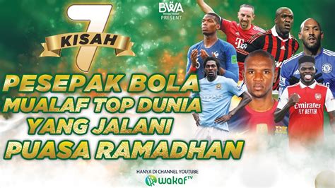 Kisah Pesepak Bola Mualaf Top Dunia Yang Jalani Ibadah Puasa Ramadhan