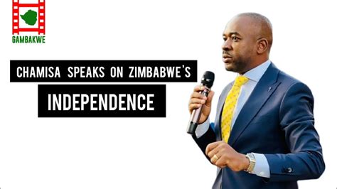 Chamisa Speaks On Zimbabwes Independence Youtube