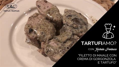 T C TARTUFIAMO Filetto Di Maiale Con Crema Di Gorgonzola E Tartufo