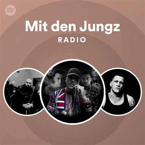 Mit Den Jungz Radio Playlist By Spotify Spotify