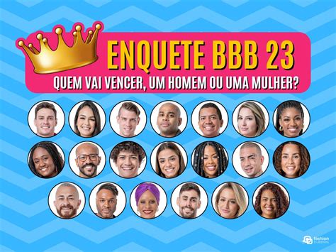 Enquete BBB 23 Quem Vai Ganhar O BBB Um Homem Ou Uma Mulher