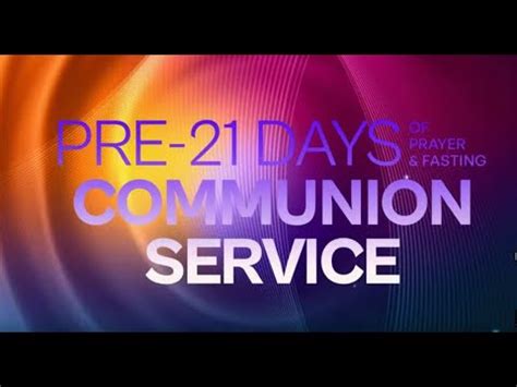 PRE 21 DAYS OF PRAYER FASTING COMMUNION SERVICE 8 JANUARY 2023