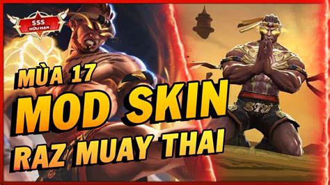 Hướng Dẫn Mod Skin Raz Muay Thái Full Hiệu Ứng Và Âm Thanh Liên Quân