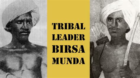 Birsa Munda The Revolutionary Tribal Leader