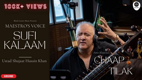 Official Video Maestro S Voice Ustad Shujaat Khan Sings Sufi Kalaam