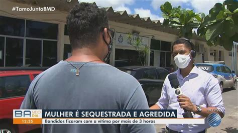 Mulher Denuncia Estupro E Espancamento Ap S Sequestro Em Salvador