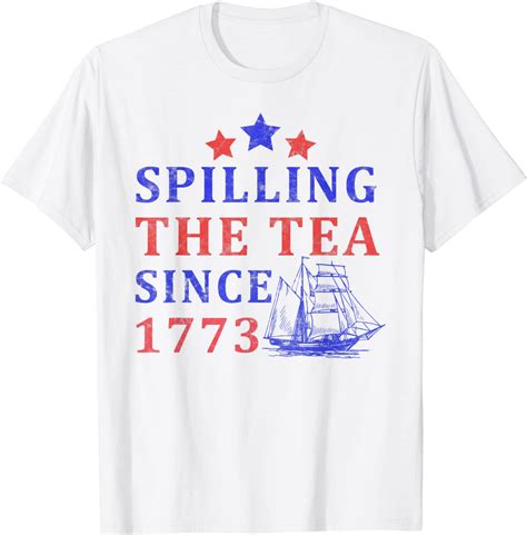 Vintage Th July Spilling The Tea Since Fourth Of July Tee Shirt