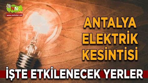 Antalyal Lar Dikkat Elektrikler Kesilecek Yerel