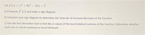 Solved Let F X X3 9x2−21x 7 A Compute F′ X And Make A