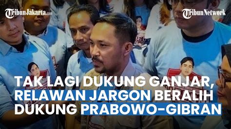 Cabut Dukungan Terhadap Ganjar Relawan Jargon Kini Beralih Dukung