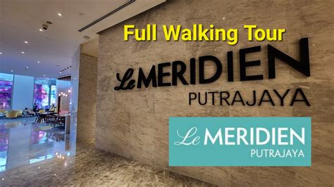 Le Meridien Putrajaya Hotel Ioi Resort City Full Walk Marriott Bonvoy