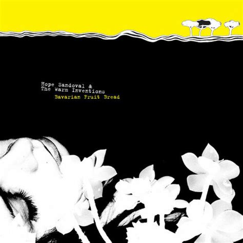 Hope Sandoval And The Warm Inventions Bavarian Fruit Bread Letras Y