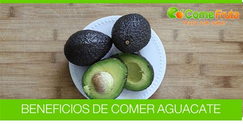 Los 8 Beneficios De Comer Aguacate Aguacate Salud Comefruta