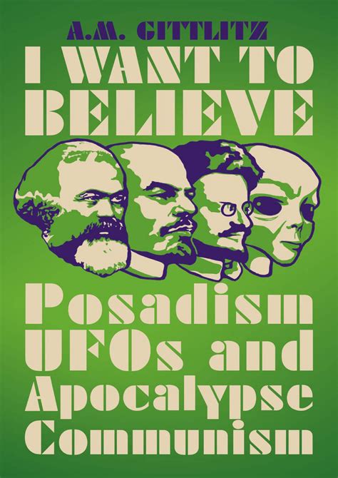 Carrol Book I Want To Believe Posadism Ufos And Apocalypse Communism