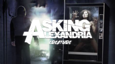 Asking Alexandria Creature Youtube