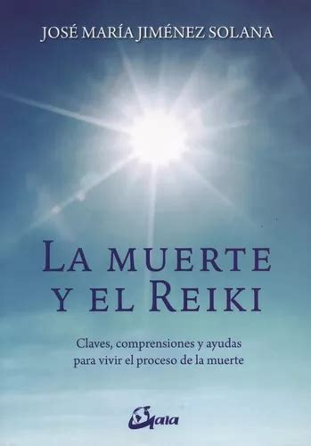 Muerte Y El Reiki La Claves Comprensiones Y Ayudas Maq Env O Gratis