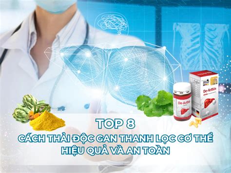 Top 8 cách thải độc gan thanh lọc cơ thể hiệu quả và an toàn nhất